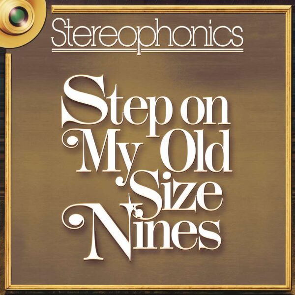 Stereophonics - Step On My Old Size Nines