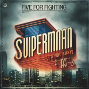 SF1107264 – Five For Fighting – Superman (It’s Not Easy)