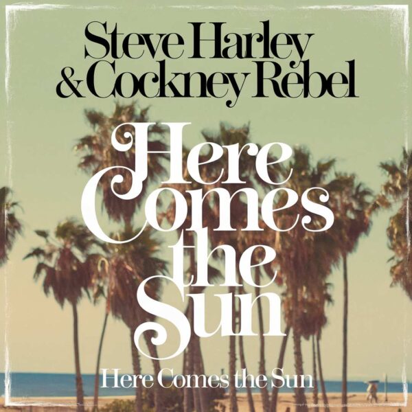 Steve Harley & Cockney Rebel - Here Comes The Sun