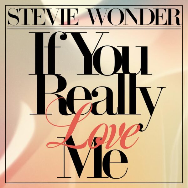 Stevie Wonder - If You Really Love Me
