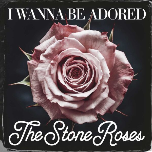 The Stone Roses - I Wanna Be Adored