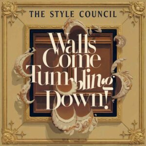 SF1107358 – The Style Council – Walls Come Tumbling Down!