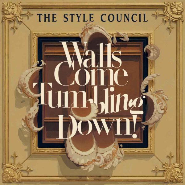 The Style Council - Walls Come Tumbling Down!