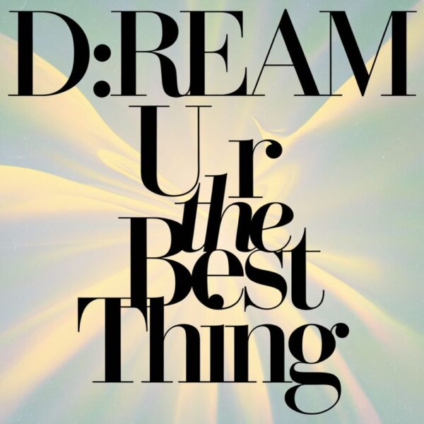 D:Ream - U R The Best Thing