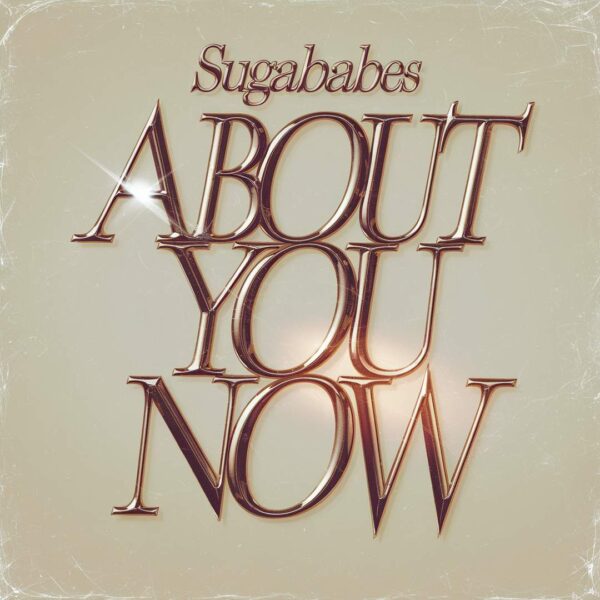 Sugababes - About You Now