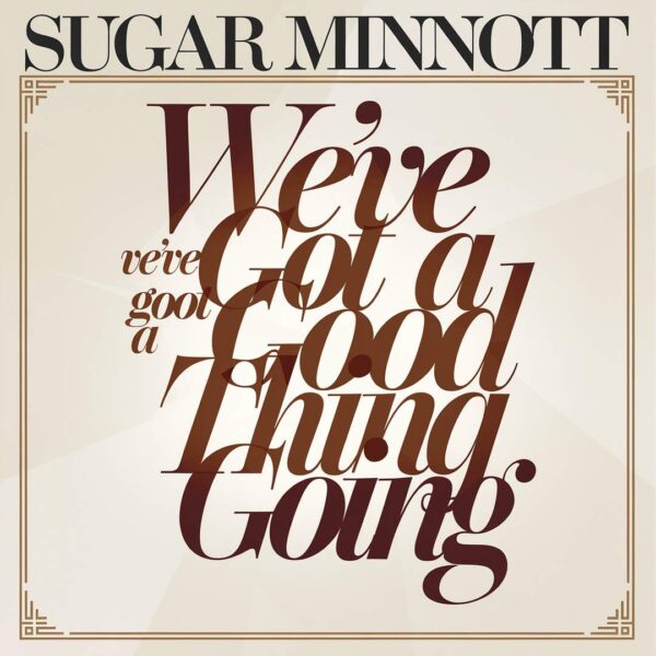 Sugar Minnott - We've Got A Good Thing Going