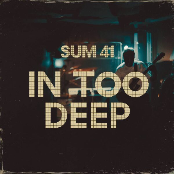 Sum 41 - In Too Deep