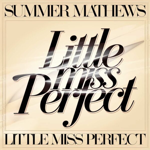 Summer Mathews - Little Miss Perfect