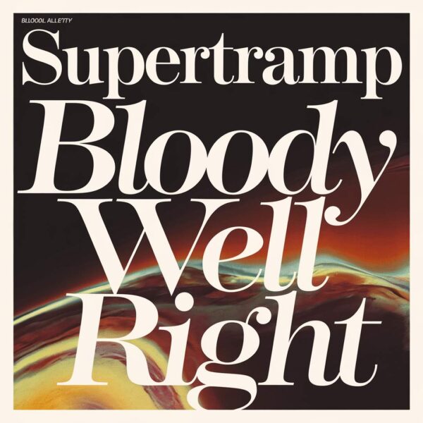 Supertramp - Bloody Well Right