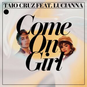 SF1107443 – Taio Cruz Feat. Lucianna – Come On Girl