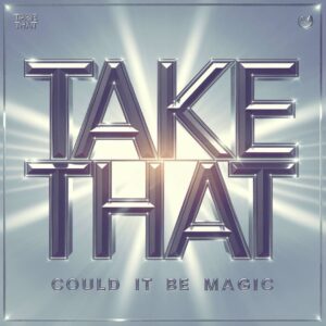 SF1107447 – Take That – Could It Be Magic