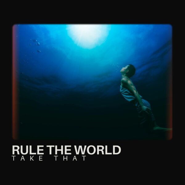 Take That - Rule The World