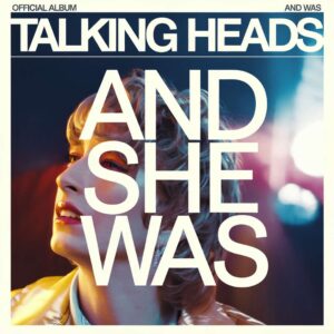 SF1107461 – Talking Heads – And She Was
