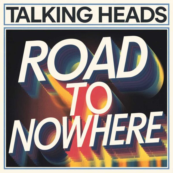 Talking Heads - Road to Nowhere