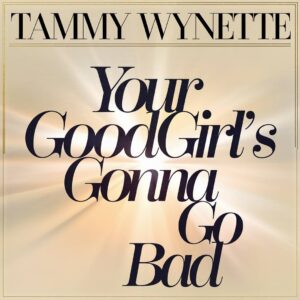 SF1107474 – Tammy Wynette – Your Good Girl’s Gonna Go Bad