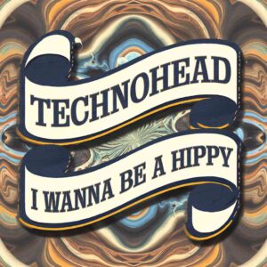 SF1107493 – Technohead – I Wanna Be A Hippy