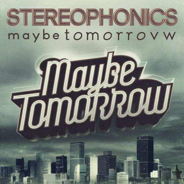 Stereophonics - Maybe Tomorrow