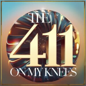 SF1107529 – The 411 – On My Knees
