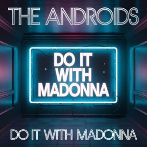 SF1107535 – The Androids – Do It With Madonna