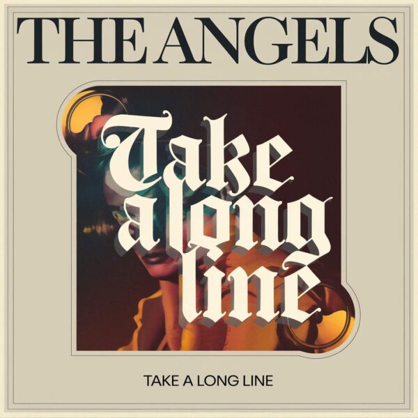 The Angels - Take A Long Line