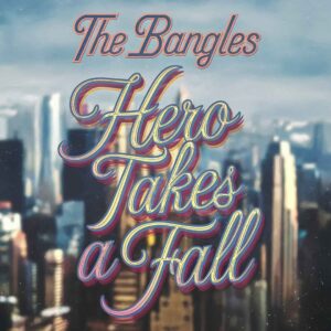 SF1107550 – The Bangles – Hero Takes A Fall