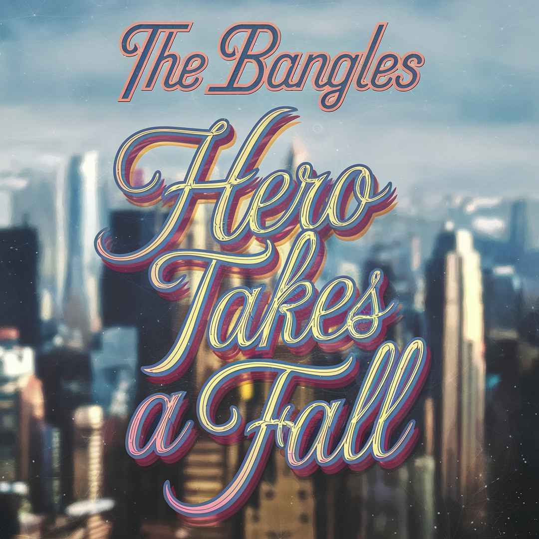 The Bangles - Hero Takes A Fall