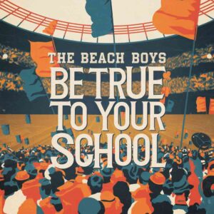 SF1107556 – The Beach Boys – Be True To Your School