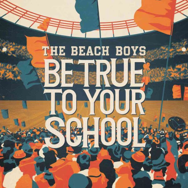 The Beach Boys - Be True To Your School
