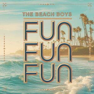 SF1107559 – The Beach Boys – Fun Fun Fun