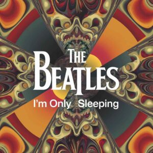 SF1107600HD – The Beatles – Im Only Sleeping