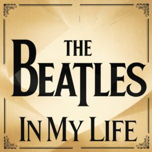SF1107601HD – The Beatles – In My Life