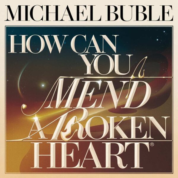 Michael Buble - How Can You Mend A Broken Heart