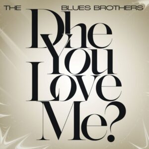 SF1107662 – The Blues Brothers – Do You Love Me