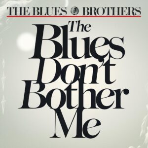 SF1107670 – The Blues Brothers – The Blues Don’t Bother Me