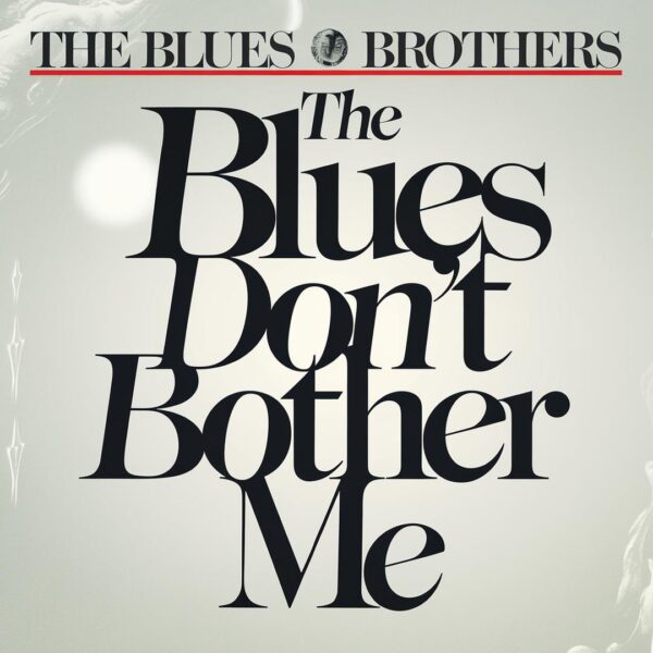 The Blues Brothers - The Blues Don't Bother Me