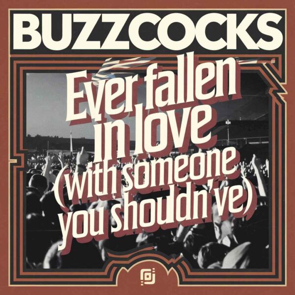 Buzzcocks - Ever Fallen In Love (With Someone You Shouldn't've)