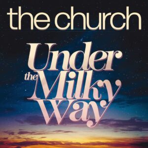 SF1107703 – The Church – Under The Milky Way