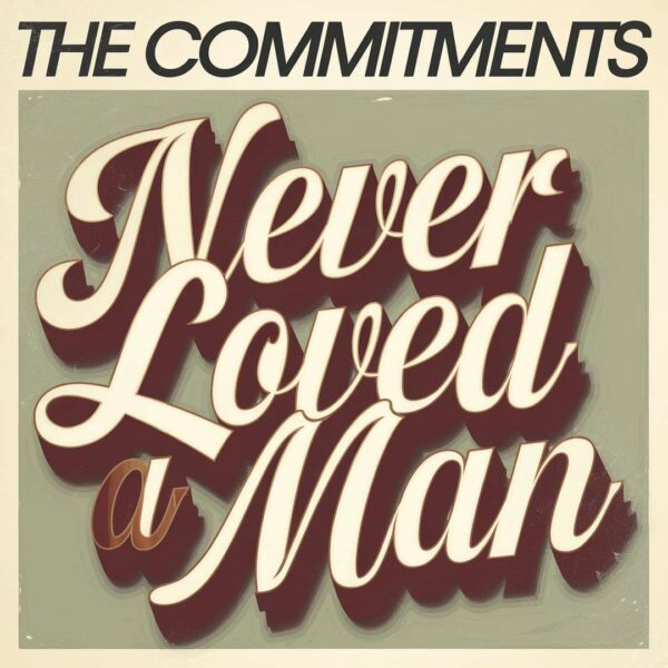 The Commitments - Never Loved A Man