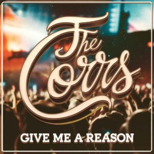 SF1107742 – The Corrs – Give Me A Reason