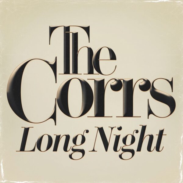 The Corrs - Long Night