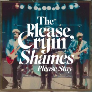 SF1107758 – The Cryin’ Shames – Please Stay