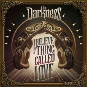 SF1107773 – The Darkness – I Believe in a Thing Called Love