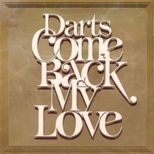 SF1107778 – Darts – Come Back My Love