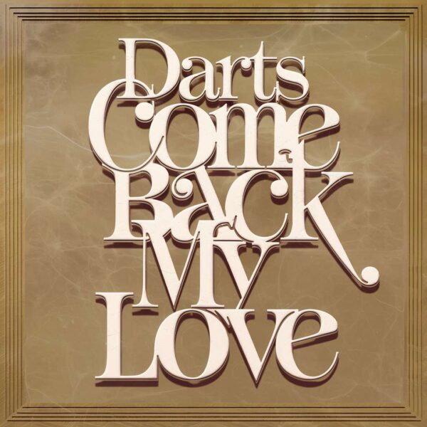 Darts - Come Back My Love