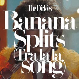SF1107780 – The Dickies – Banana Splits (Tra La La Song)