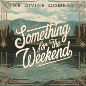 SF1107782 – The Divine Comedy – Something For The Weekend