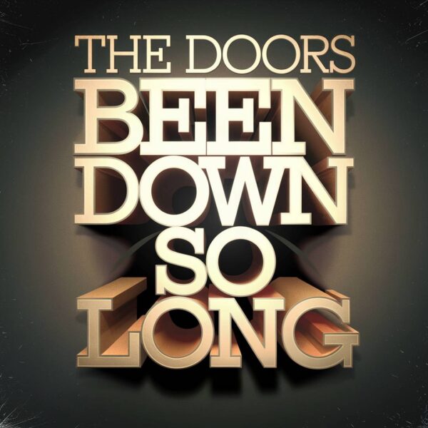 The Doors - Been Down So Long