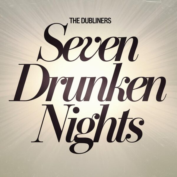 The Dubliners - Seven Drunken Nights
