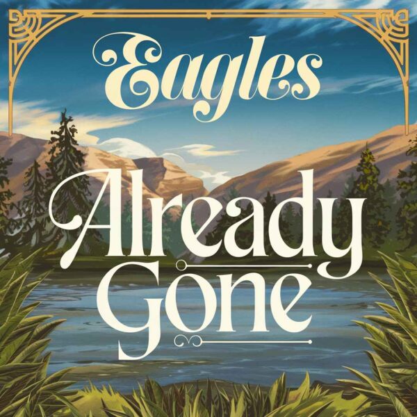 Eagles - Already Gone