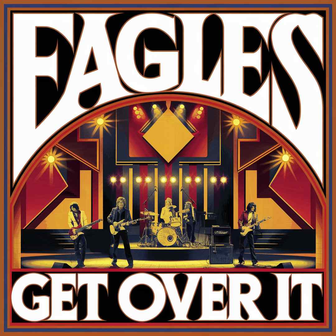 Eagles - Get Over It
